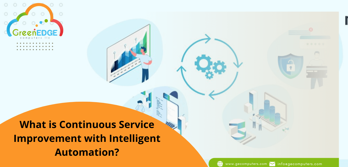 Continuous Service Improvement with Intelligent Automation